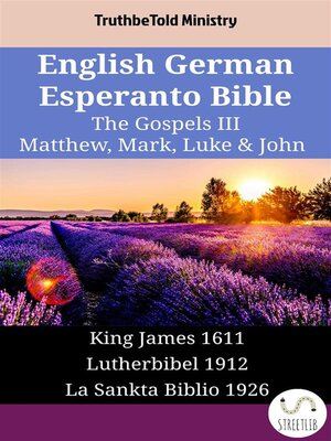 cover image of English German Esperanto Bible--The Gospels III--Matthew, Mark, Luke & John